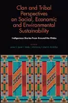 Clan and Tribal Perspectives on Social, Economic and Environmental Sustainability cover