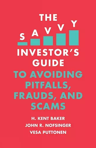 The Savvy Investor's Guide to Avoiding Pitfalls, Frauds, and Scams cover