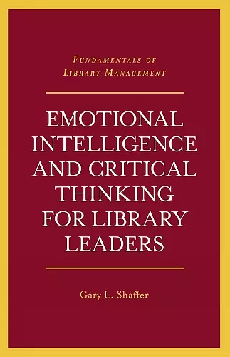 Emotional Intelligence and Critical Thinking for Library Leaders cover