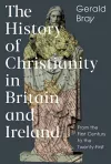 The History of Christianity in Britain and Ireland cover