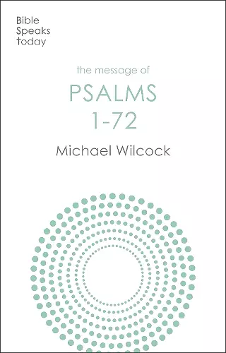 The Message of Psalms 1-72 cover