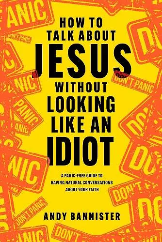 How to Talk about Jesus without Looking like an Idiot cover