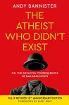 The Atheist Who Didn't Exist (Fully Revised 10th Anniversary Edition) cover