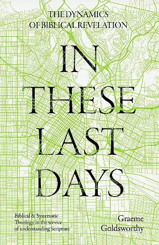 In These Last Days: The Dynamics of Biblical Revelation cover