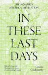 In These Last Days: The Dynamics of Biblical Revelation cover