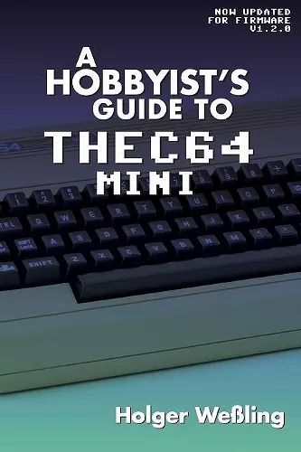 A Hobbyist's Guide to THEC64 Mini cover