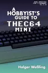 A Hobbyist's Guide to THEC64 Mini cover