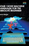 Atari 130XE Machine Language for the Absolute Beginner cover