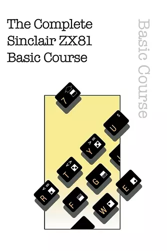 The Complete Sinclair ZX81 Basic Course cover