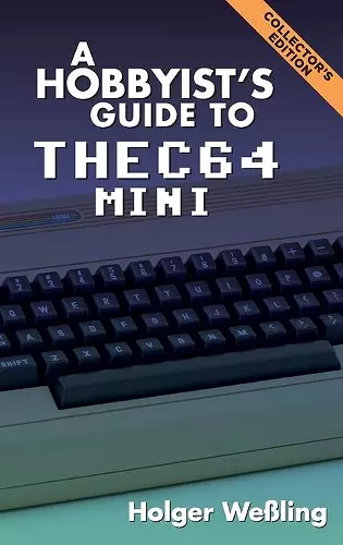 A Hobbyist's Guide to THEC64 Mini cover