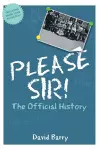 Please Sir! The Official History cover