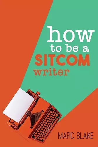 How To Be A Sitcom Writer cover