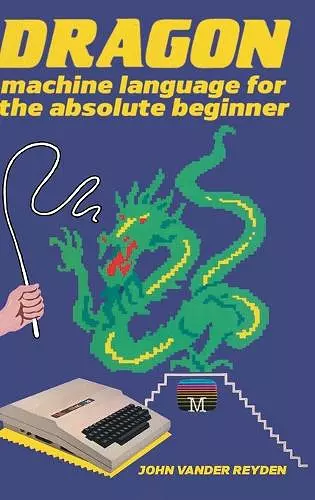 Dragon Machine Language For The Absolute Beginner cover