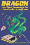 Dragon Machine Language For The Absolute Beginner cover