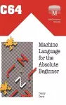 C64 Machine Language for the Absolute Beginner cover