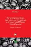 Harnessing Knowledge, Innovation and Competence in Engineering of Mission Critical Systems cover