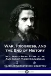 War, Progress, and the End of History cover