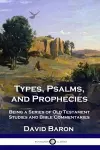 Types, Psalms, and Prophecies cover
