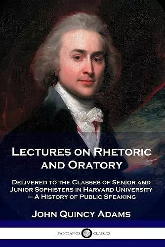 Lectures on Rhetoric and Oratory cover