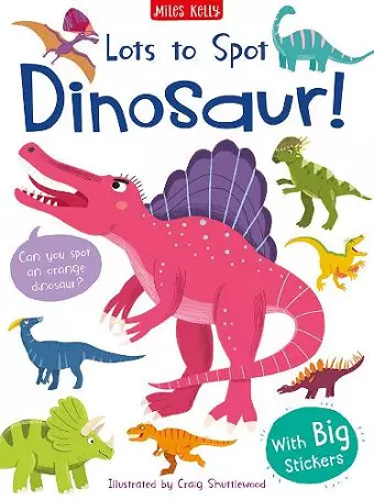 Lots to Spot Sticker Book: Dinosaurs! cover