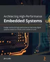 Architecting High-Performance Embedded Systems cover