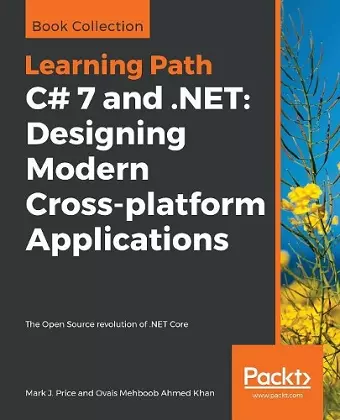 C# 7 and .NET: Designing Modern Cross-platform Applications cover