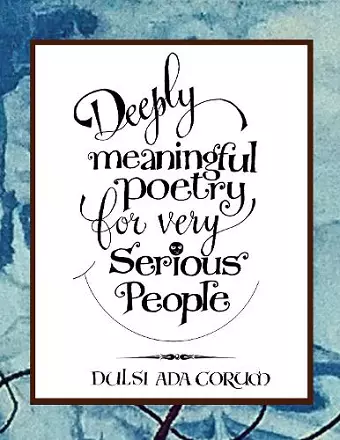 Deeply Meaningful Poetry For Very Serious People cover