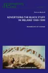 Advertising the Black Stuff in Ireland 1959-1999 cover
