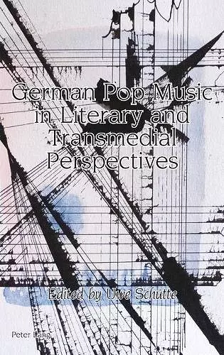 German Pop Music in Literary and Transmedial Perspectives cover