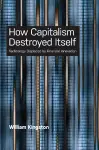 How Capitalism  Destroyed Itself cover