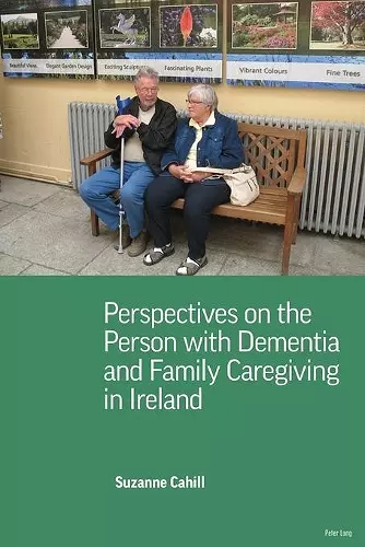 Perspectives on the Person with Dementia and Family Caregiving in Ireland cover