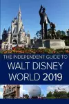 The Independent Guide to Walt Disney World 2019 (Travel Guide) cover