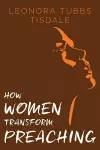 How Women Transform Preaching cover