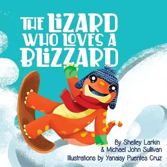 The Lizard Who Loves a Blizzard cover