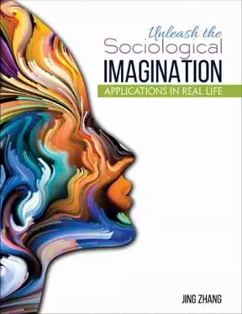 Unleash the Sociological Imagination - Applications in Real Life cover