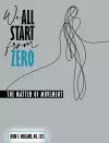 We All Start From Zero, Preliminary Edition cover