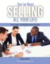 You've Been Selling All Your Life! Principles of Relationship Selling cover