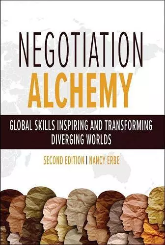 Negotiation Alchemy: Global Skills Inspiring and Transforming Diverging Worlds cover