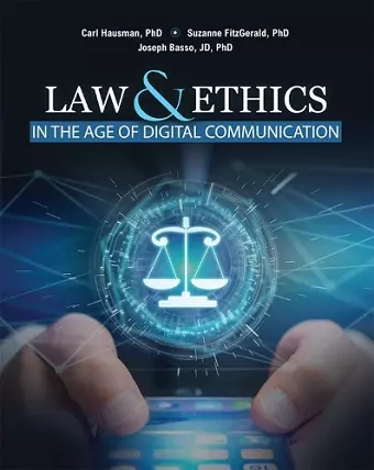 Law and Ethics in the Age of Digital Communication cover