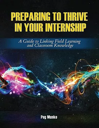 Preparing to Thrive in Your Internship cover