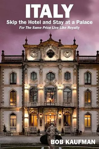 ITALY.. Skip the Hotel and Stay at a Palace! cover