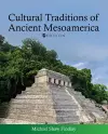 Cultural Traditions of Ancient Mesoamerica cover