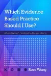 Which Evidence-Based Practice Should I Use? cover