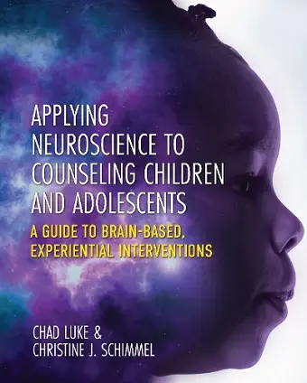 Applying Neuroscience to Counseling Children and Adolescents cover
