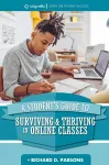 A Student's Guide to Surviving & Thriving in Online Classes cover