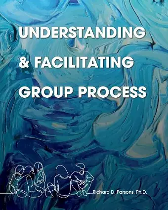 Understanding and Facilitating Group Process cover