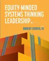 Equity-Minded Systems Thinking Leadership cover