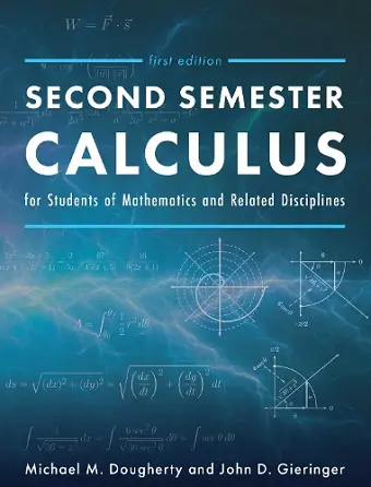 Second Semester Calculus for Students of Mathematics and Related Disciplines cover