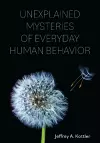 Unexplained Mysteries of Everyday Human Behavior cover