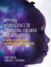 Applying Neuroscience to Counseling Children and Adolescents cover